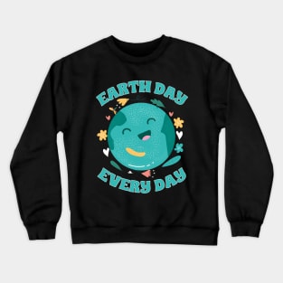 Earth Day Everyday Save The Planet Crewneck Sweatshirt